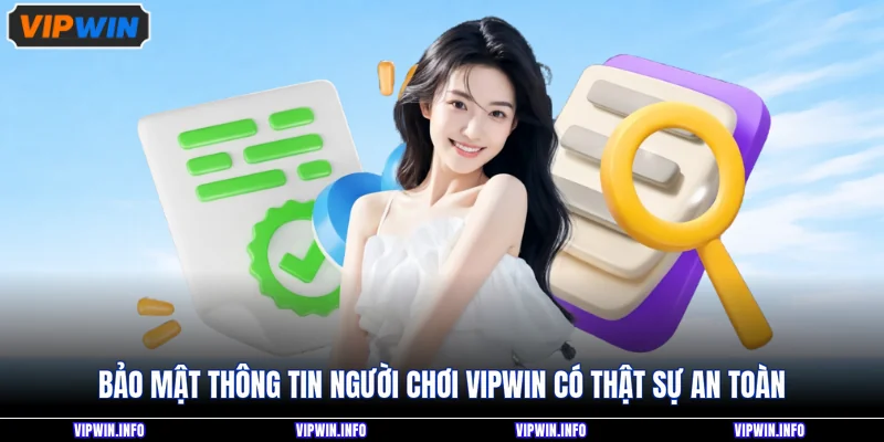 Bảo Mật Thông Tin Người Chơi VIPWIN Có Thật Sự An Toàn 1 Bảo Mật Thông Tin Người Chơi VIPWIN Có Thật Sự An Toàn