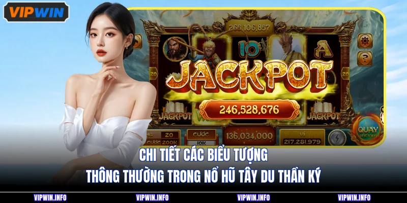 Nổ Hũ Tây Du Thần Ký - Slot Jackpot Thần Thoại Hấp Dẫn 3 Chi tiết các biểu tượng thông thường trong nổ hũ Tây Du Thần Ký
