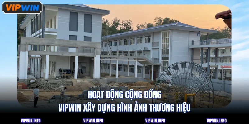 Hoạt động cộng đồng VIPWIN xây dựng hình ảnh thương hiệu
