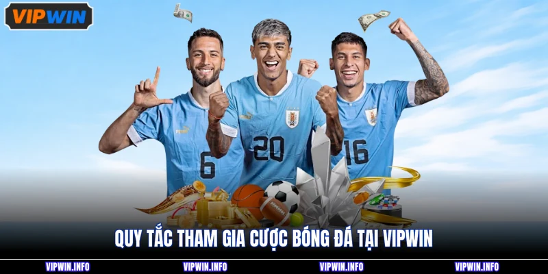 Quy tắc tham gia cược bóng đá tại VIPWIN