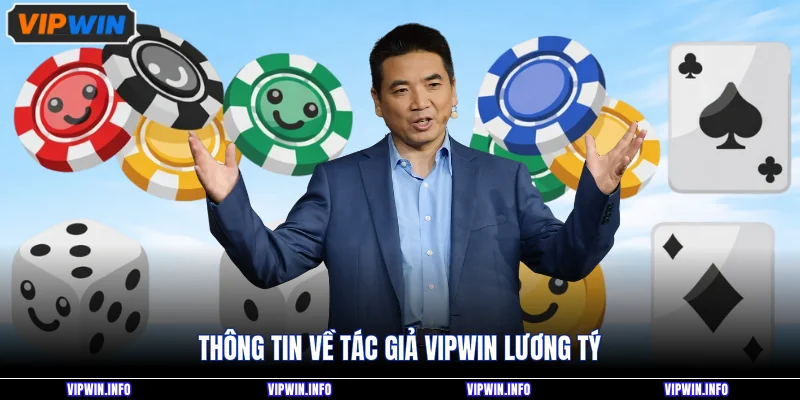 Tác Giả VIPWIN Lương Tý 1 Thông tin về tác giả VIPWIN Lương Tý