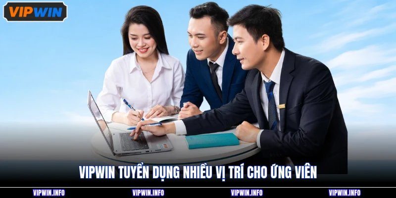 VIPWIN Tuyển Dụng 2026 - Cơ Hội Việc Làm Thu Nhập Hấp Dẫn 3 VIPWIN tuyển dụng nhiều vị trí cho ứng viên